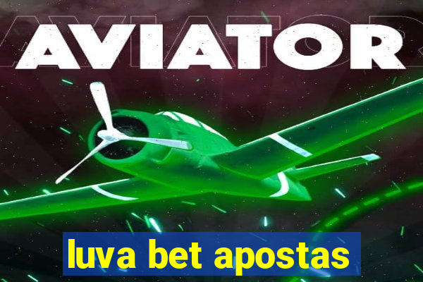 luva bet apostas